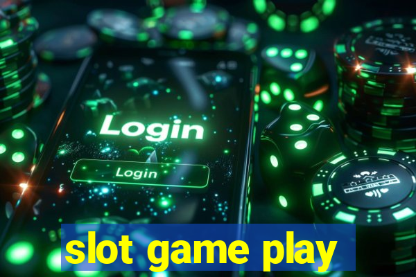 slot game play