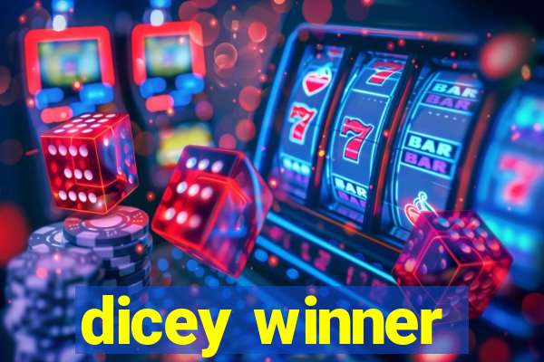 dicey winner