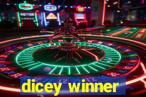 dicey winner