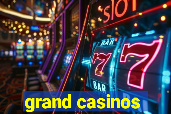 grand casinos