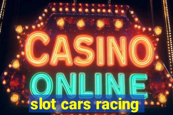 slot cars racing