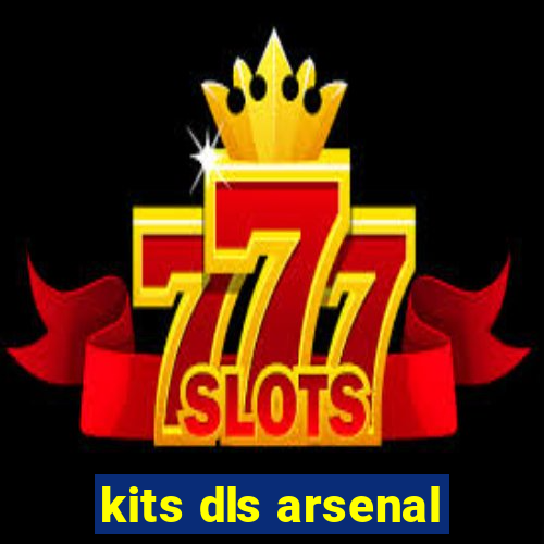 kits dls arsenal