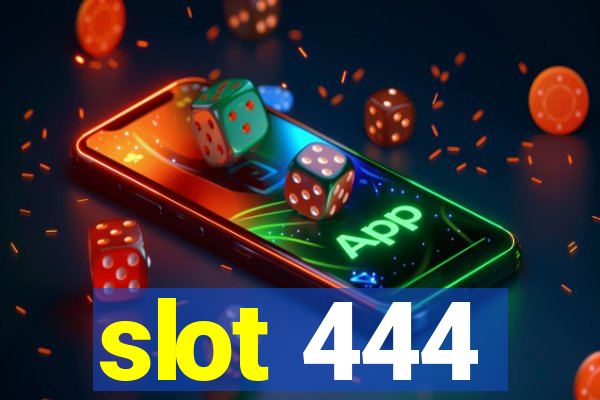 slot 444