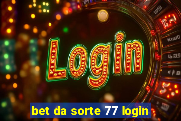 bet da sorte 77 login