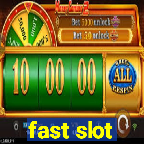 fast slot