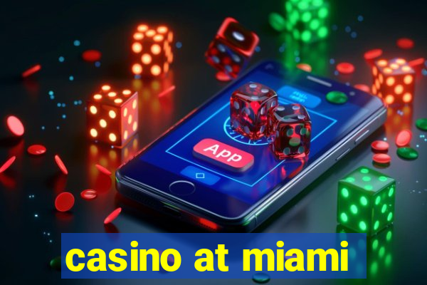 casino at miami