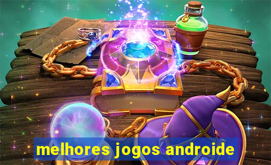 melhores jogos androide