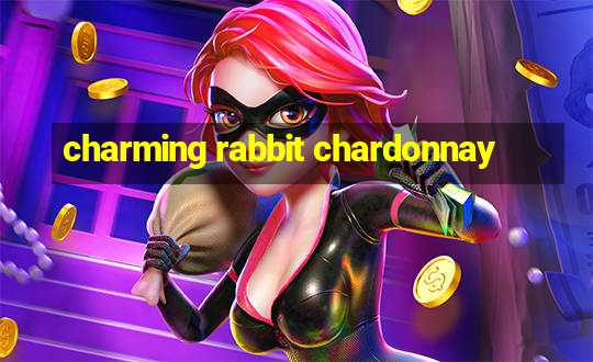 charming rabbit chardonnay