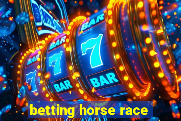 betting horse race