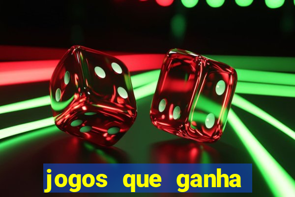 jogos que ganha muito dinheiro de verdade