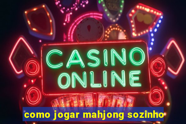 como jogar mahjong sozinho