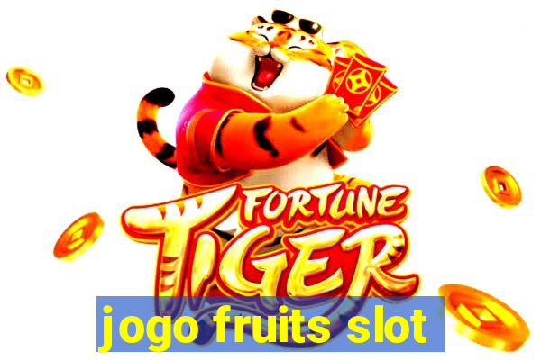 jogo fruits slot