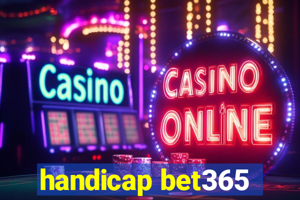 handicap bet365