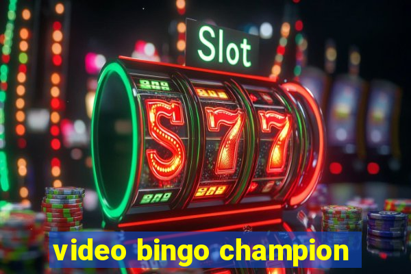 video bingo champion