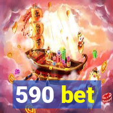 590 bet