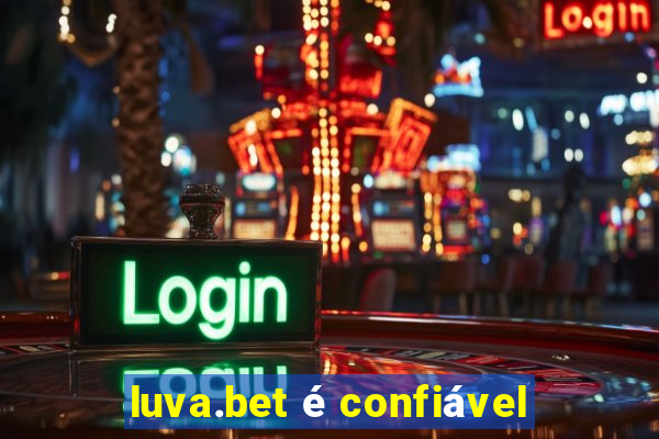 luva.bet é confiável