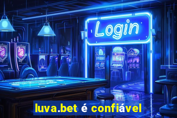 luva.bet é confiável