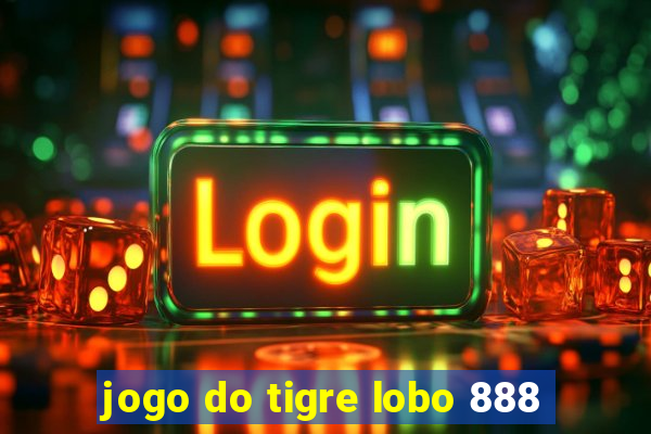 jogo do tigre lobo 888