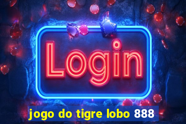 jogo do tigre lobo 888