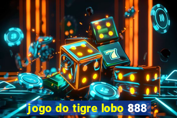 jogo do tigre lobo 888