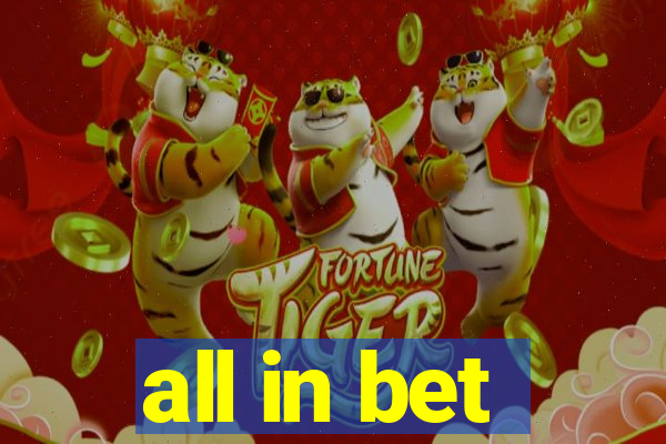 all in bet