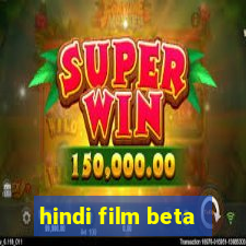 hindi film beta