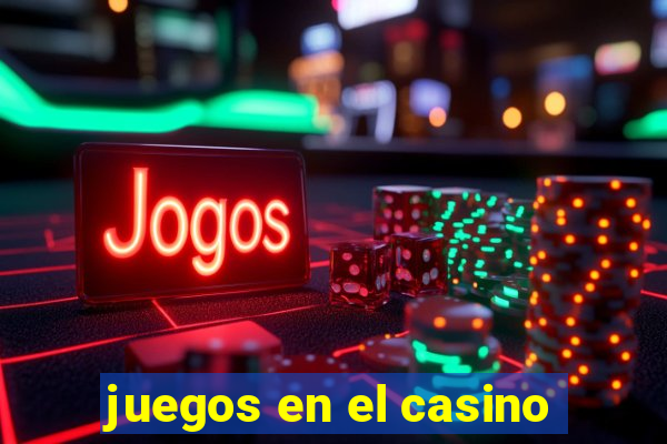 juegos en el casino