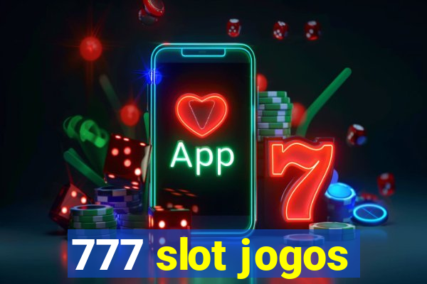 777 slot jogos