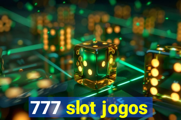 777 slot jogos