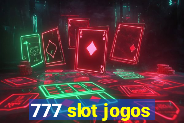 777 slot jogos