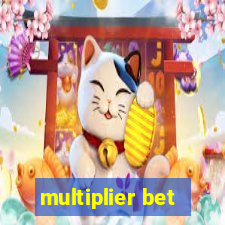 multiplier bet