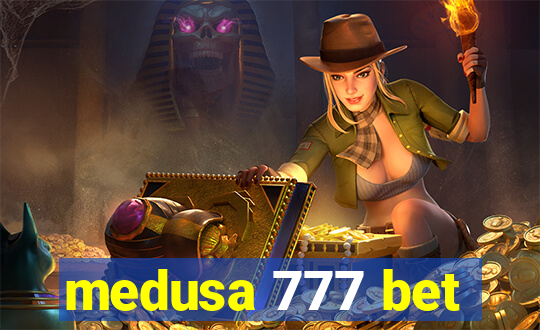 medusa 777 bet