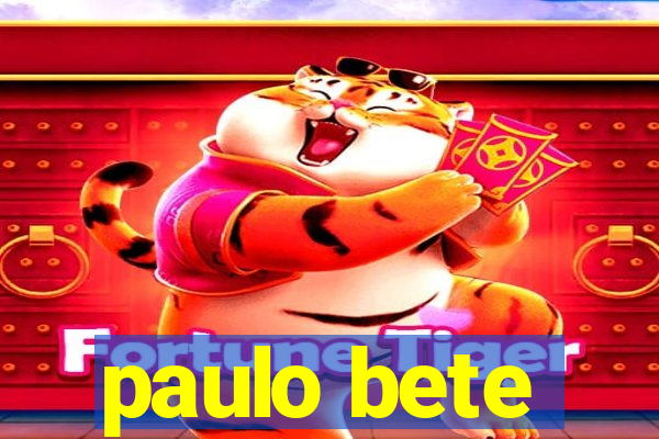 paulo bete