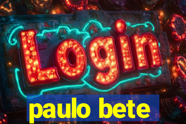 paulo bete