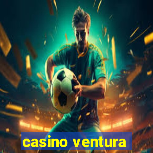 casino ventura