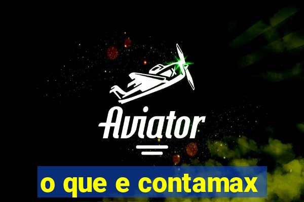 o que e contamax