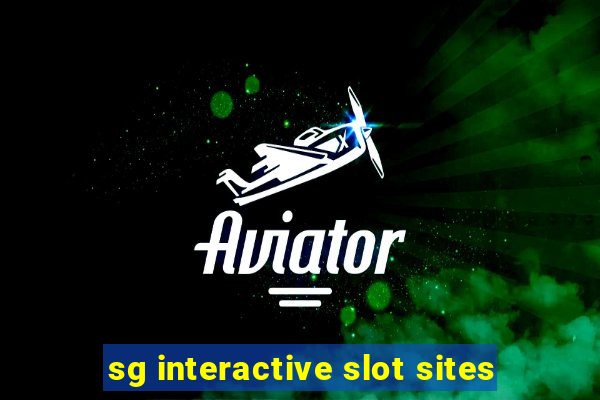 sg interactive slot sites