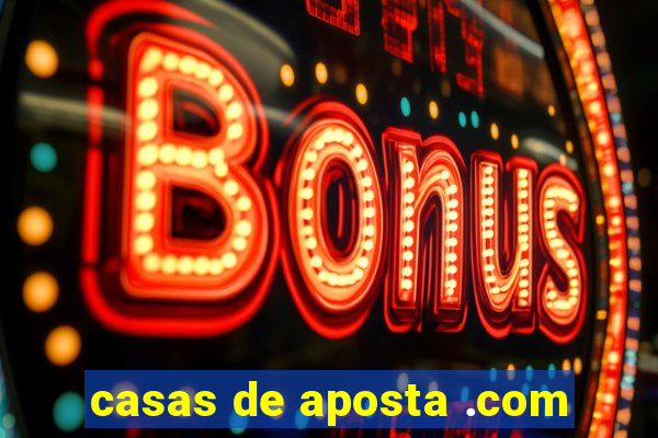 casas de aposta .com