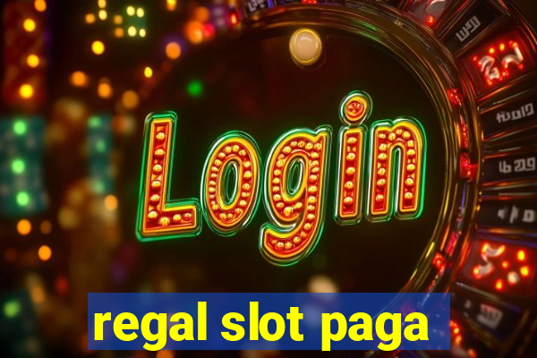 regal slot paga