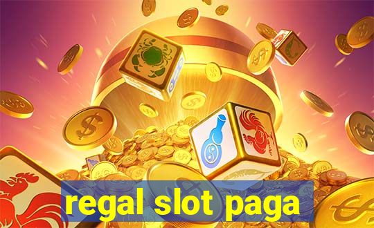 regal slot paga