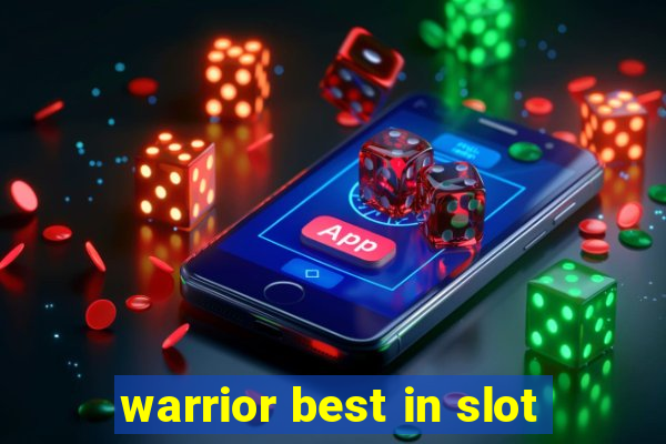 warrior best in slot