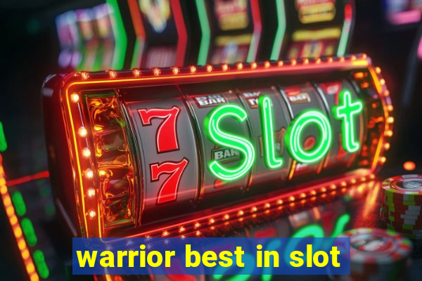 warrior best in slot