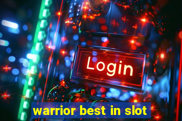 warrior best in slot