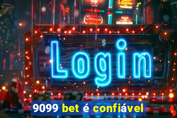 9099 bet é confiável