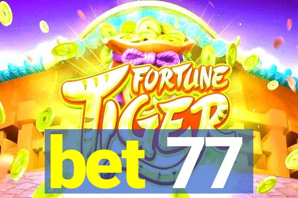 bet 77