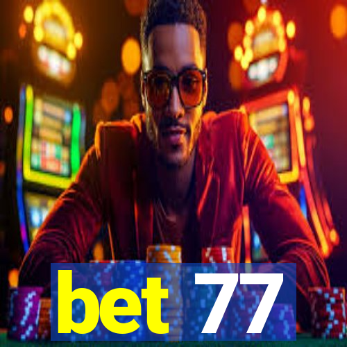 bet 77