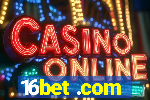 16bet .com