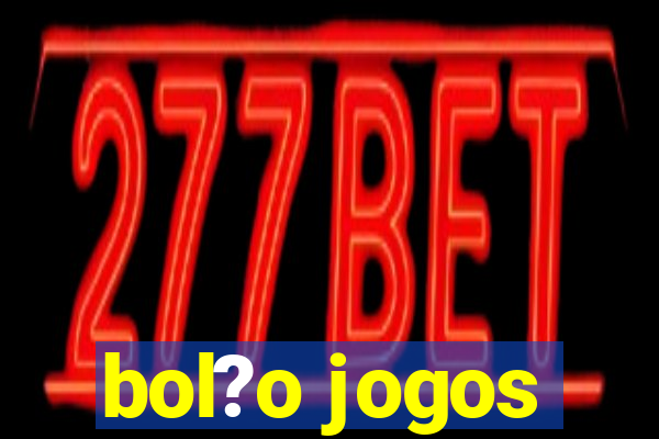 bol?o jogos