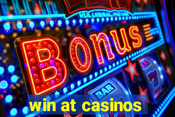 win at casinos