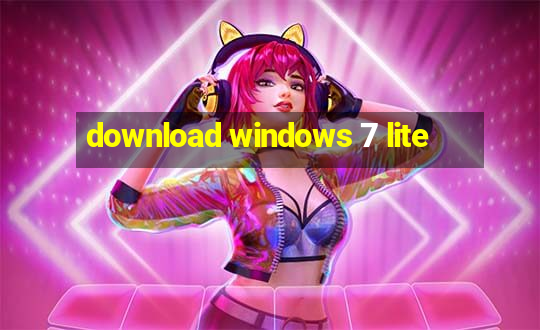 download windows 7 lite